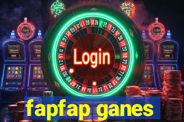 fapfap ganes